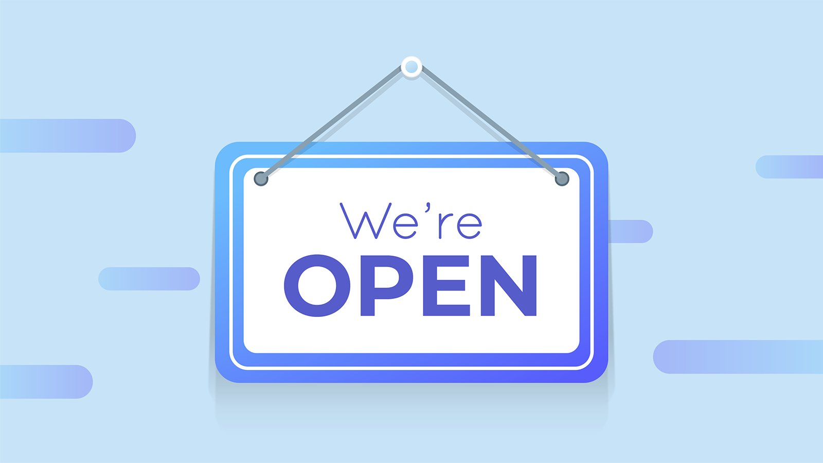 We're Open