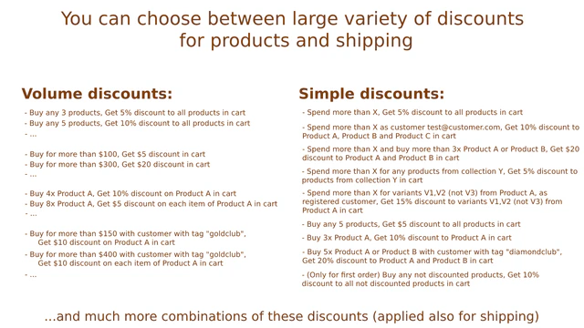 You can choose between large variety of discounts