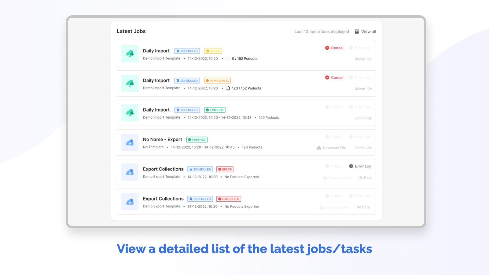 View a detailed list of the latest jobs (tasks)