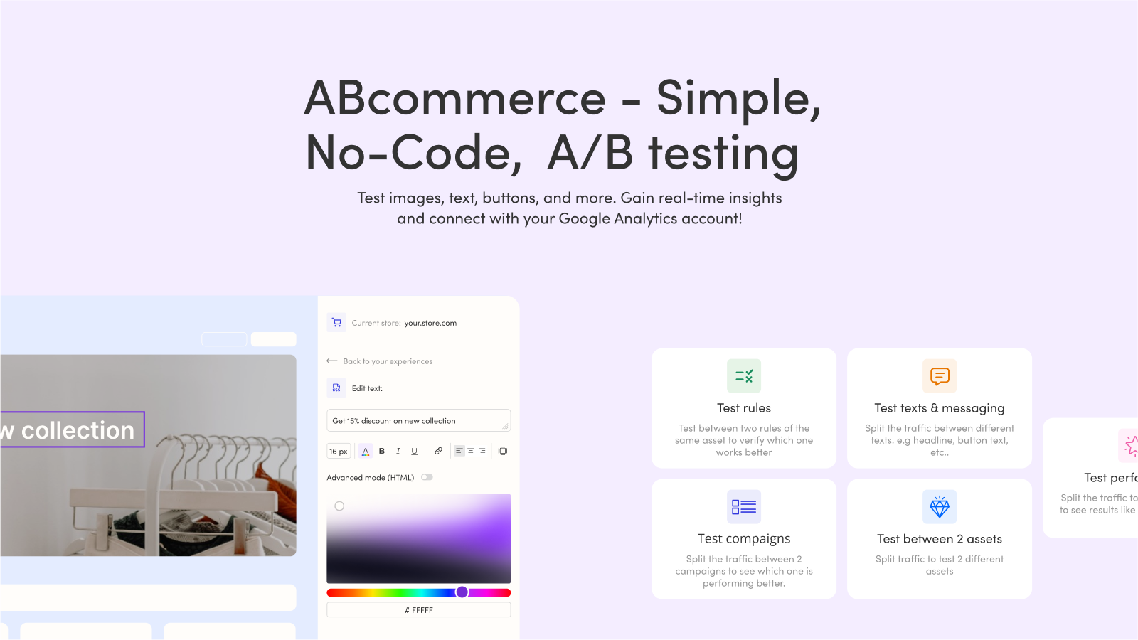 A/B testing. Test CTAs, Banners, Colors, HTML, CSS, URLs, UTMs
