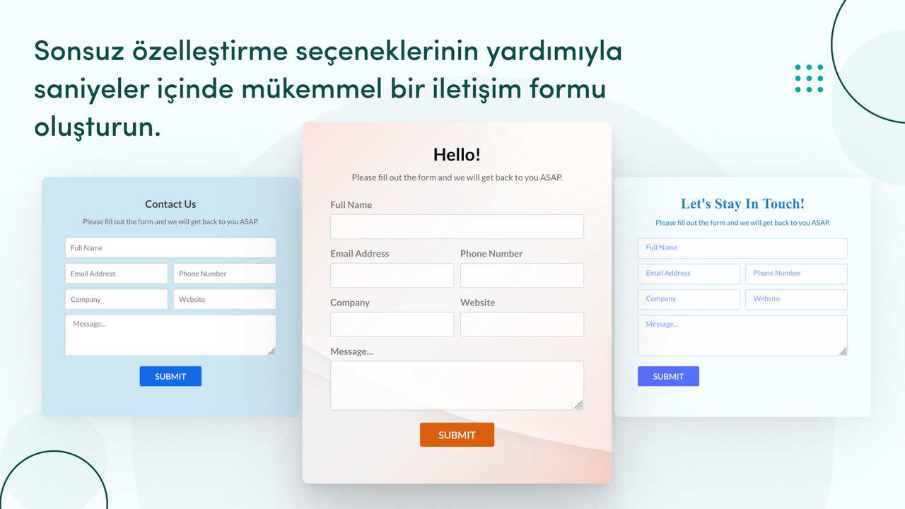 Sayısız seçenekle iletişim formunuzu hızlıca özelleştirin.