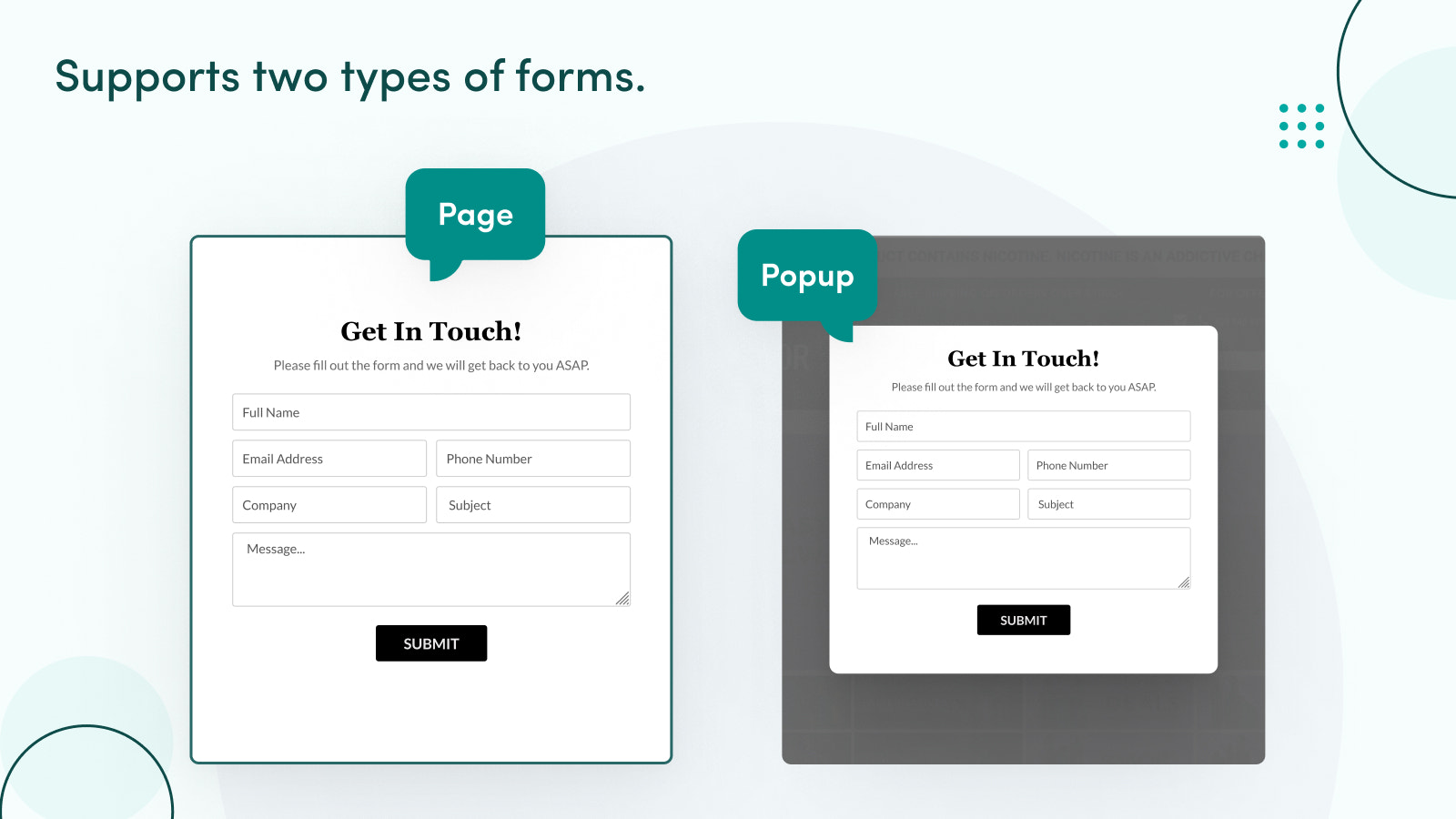 Provide support for two types of forms in your store. 