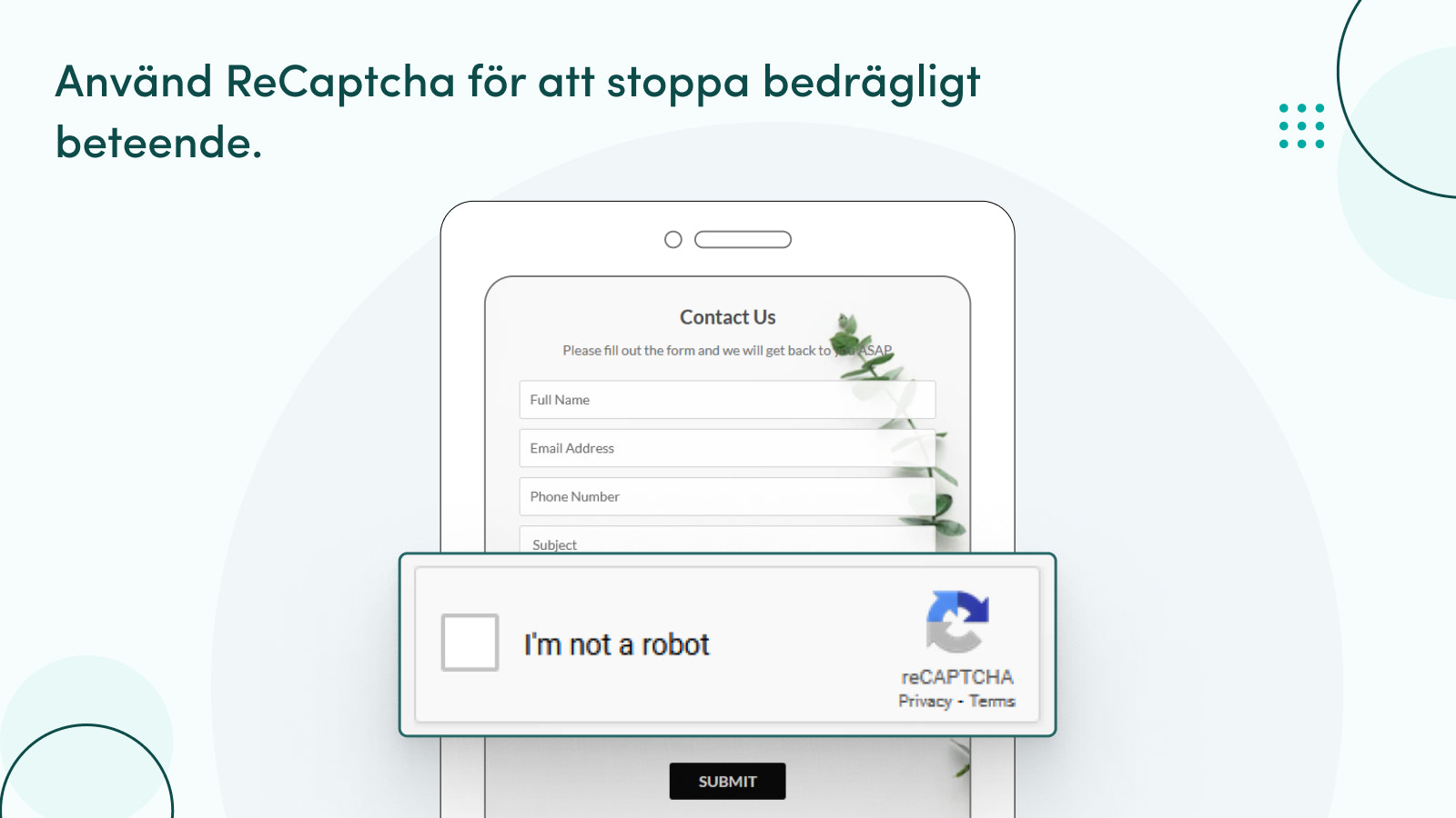 Använd reCAPTCHA för att förhindra bedräglig aktivitet. 