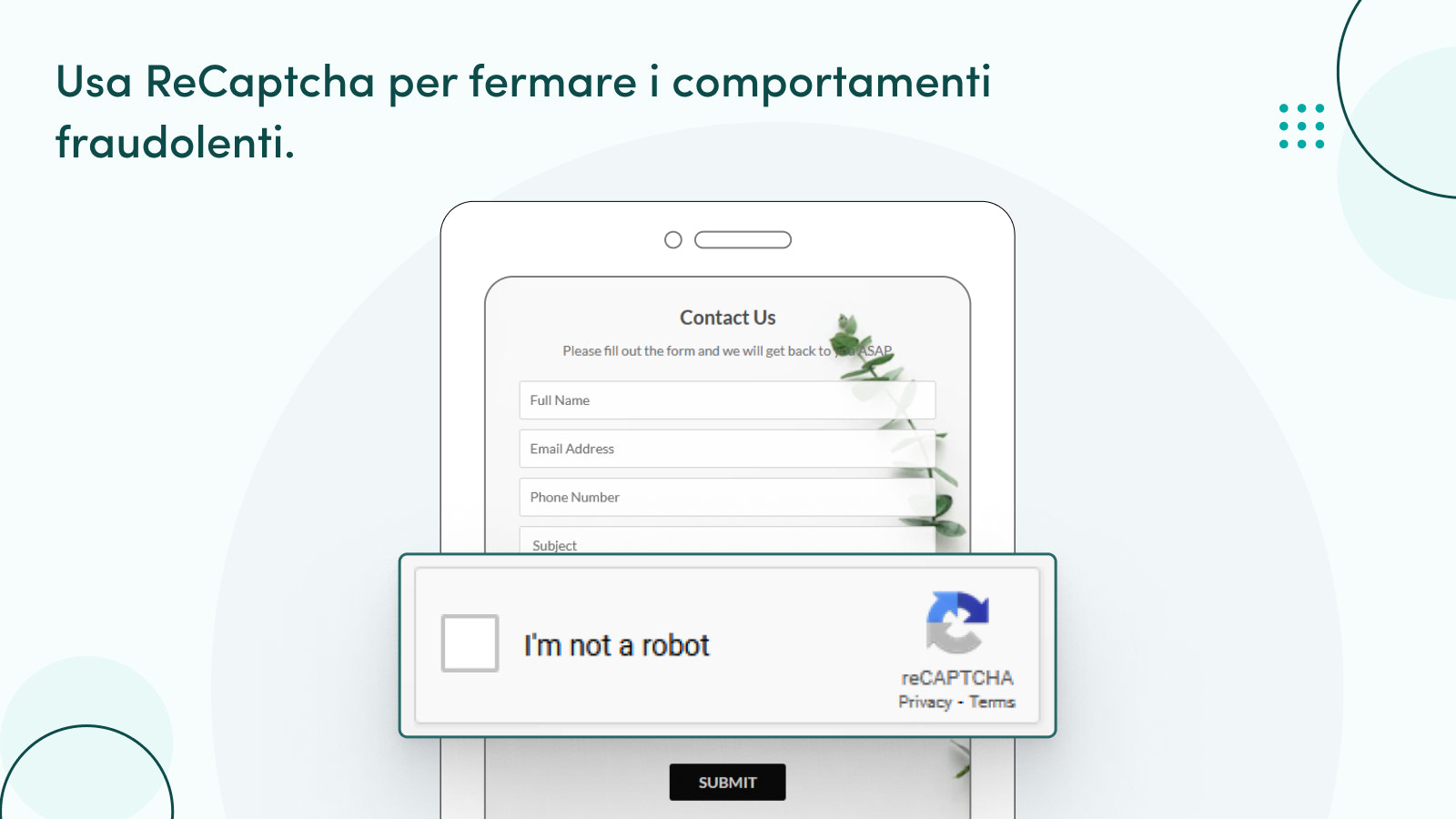 Utilizzate reCAPTCHA per prevenire le attività fraudolente.