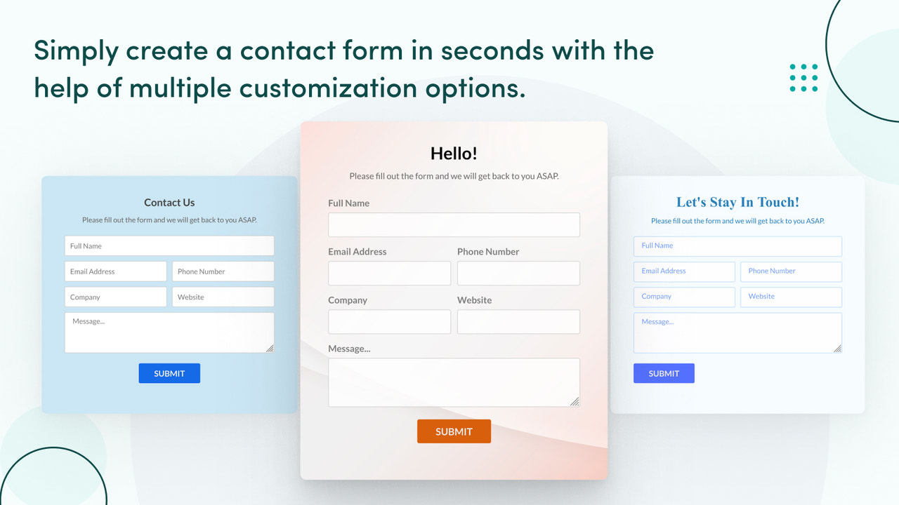 Customize your contact form in seconds with countless options. 