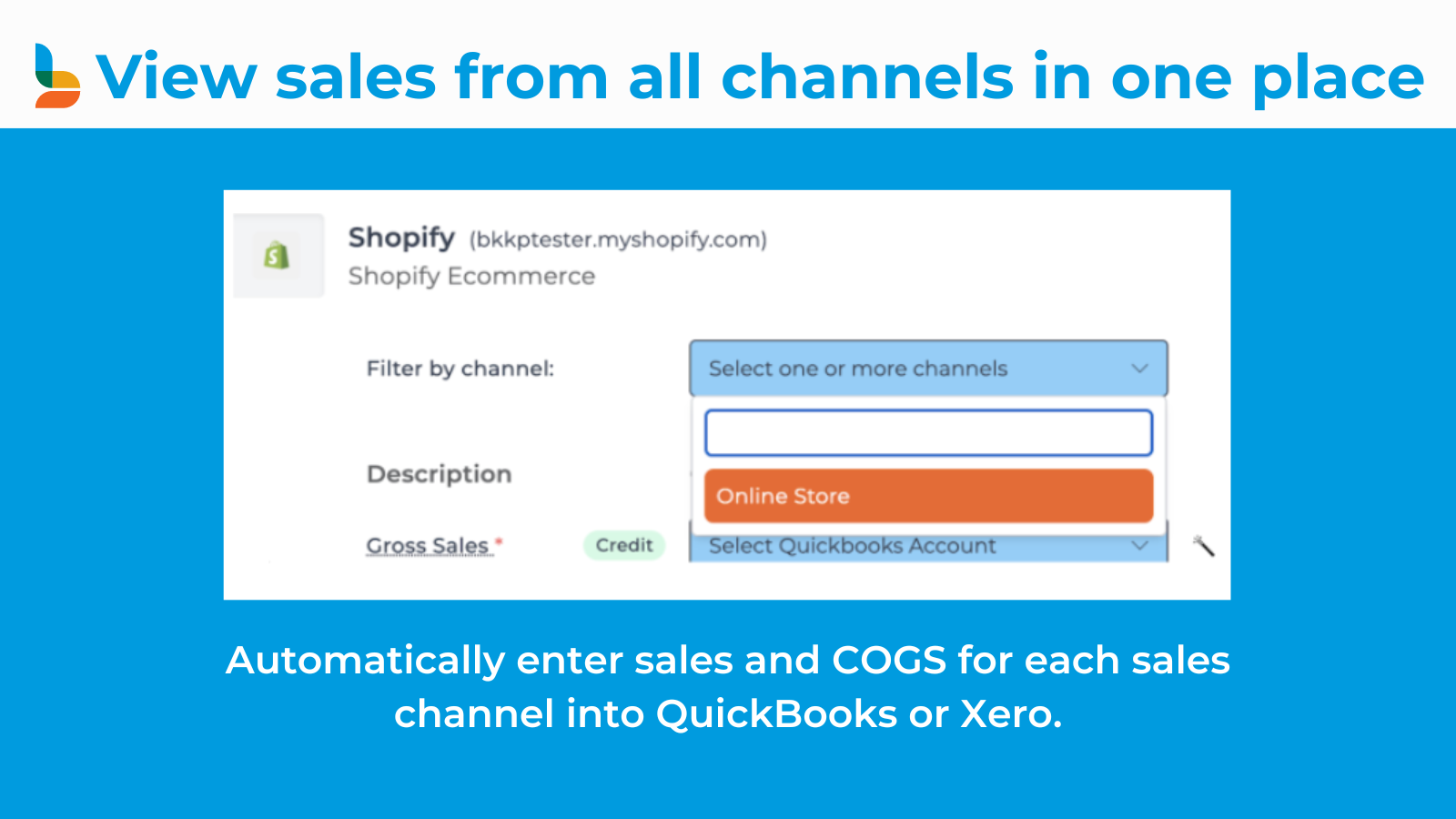 Multichannel sales, by channel into QBO, Xero, Zoho, SageIntacct