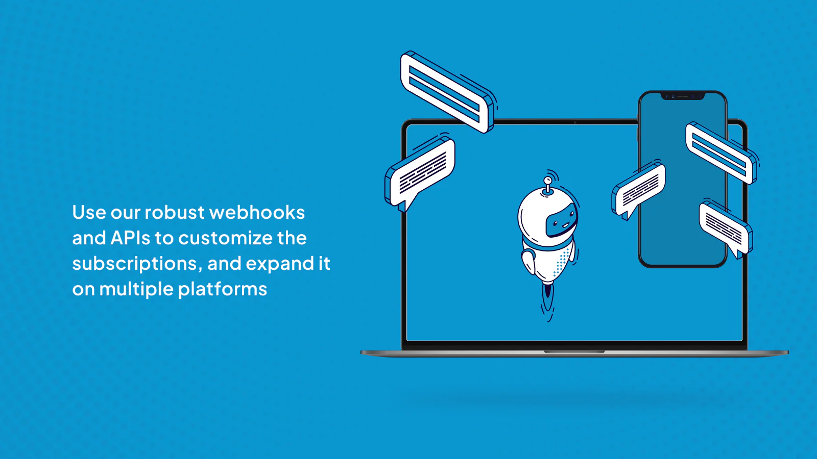 Robust APIs for granular customizations and integrations