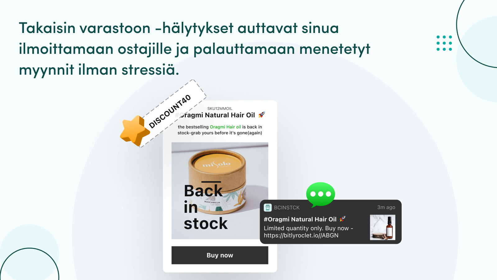 Ilmoita asiakkaillesi ja hanki menetetty myynti takaisin.