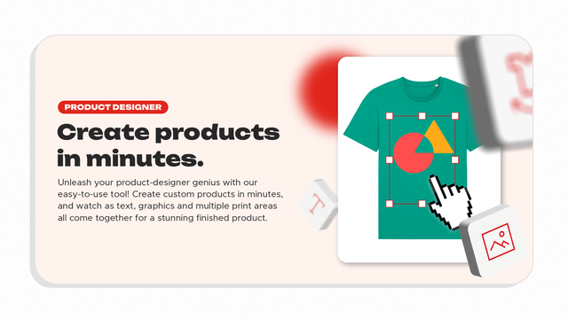 Create products in minutes. An easy-to-use product designer.