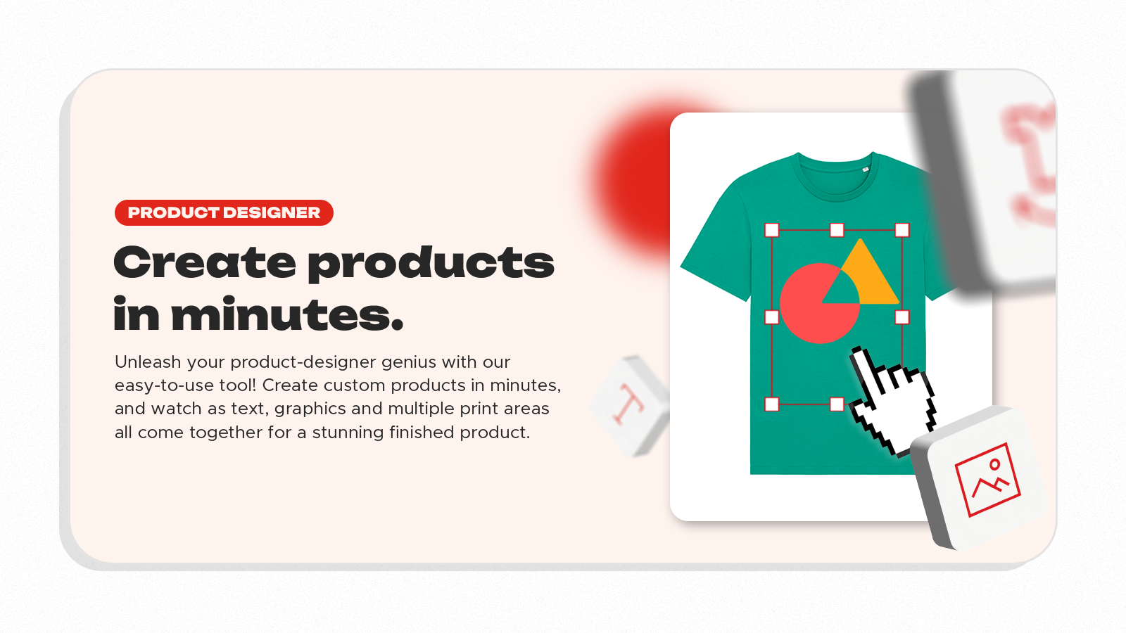 Crie produtos em minutos. Um designer de produtos fácil de usar.