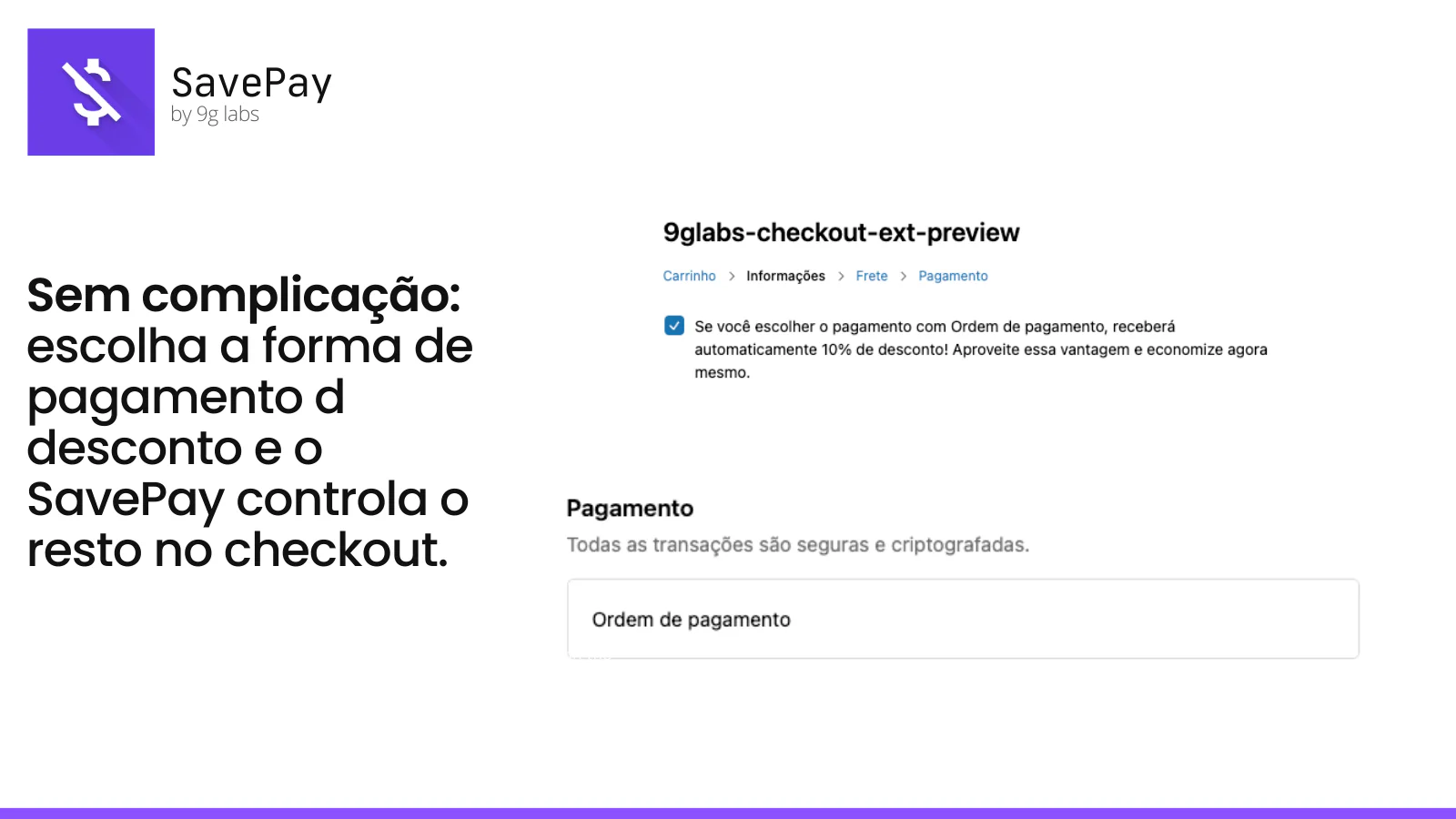 Simples de usar: escolha o pagamento, o desconto e pronto.