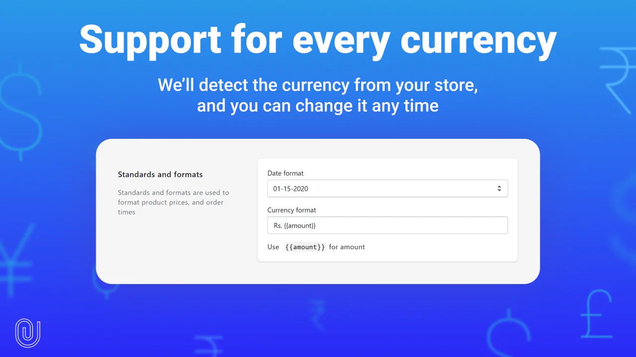 Support for every currency across the globe for global shipping