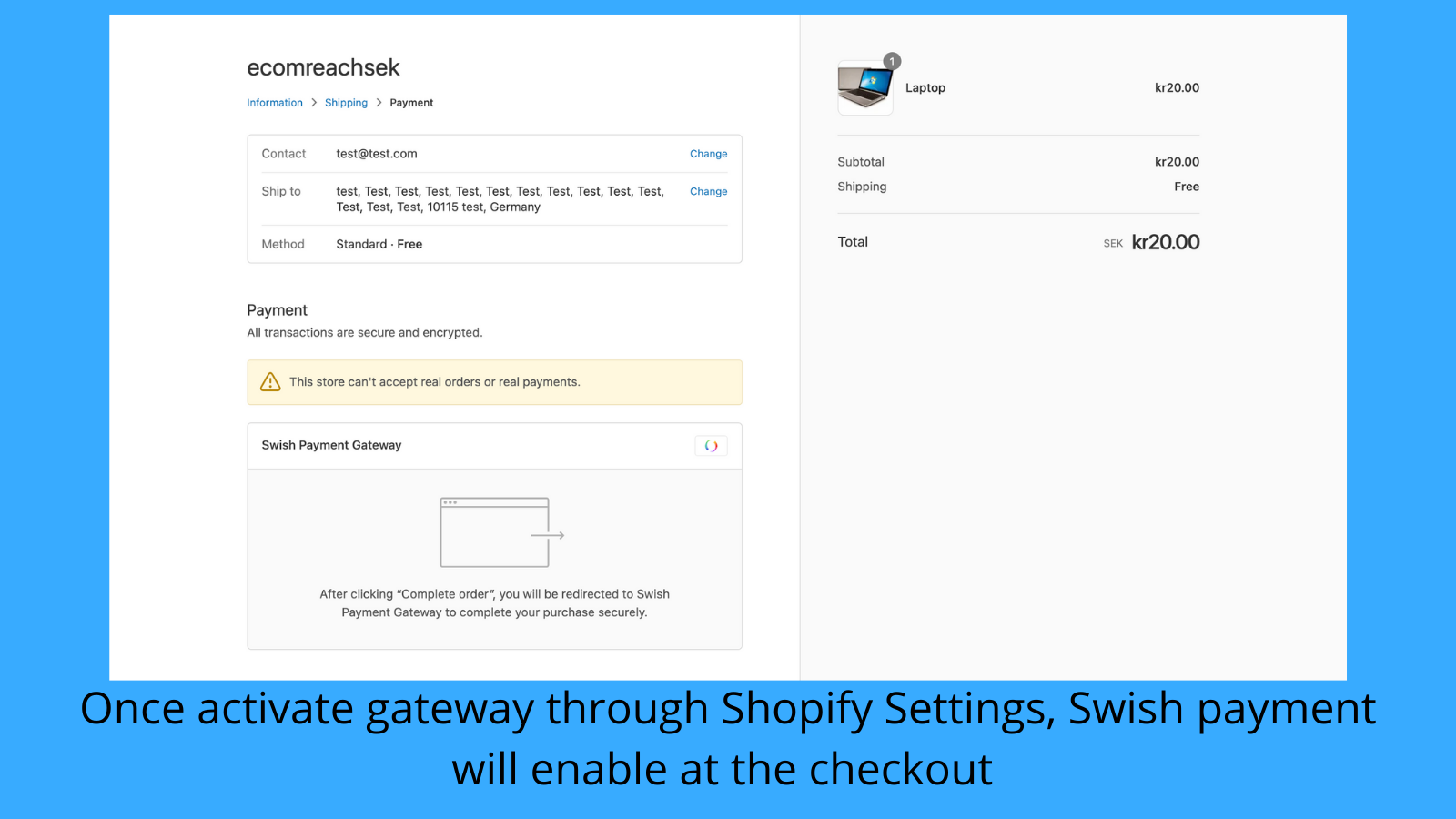 Habilite pagamentos Swish através das configurações de pagamento do Shopify. 