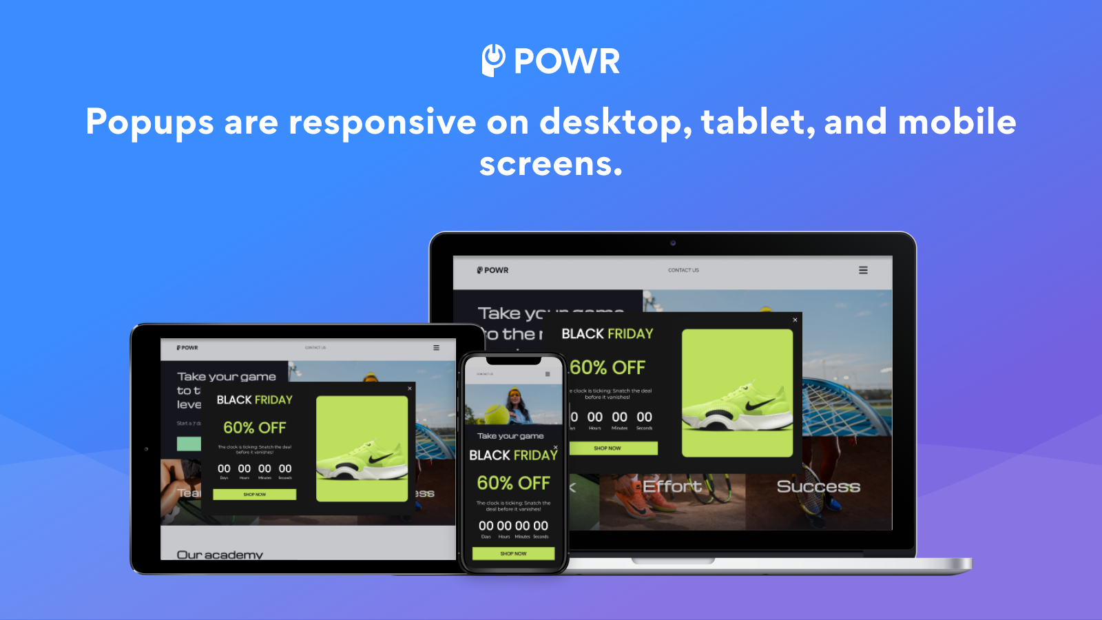 Popups er responsive på desktop, tablet og mobil skærme.