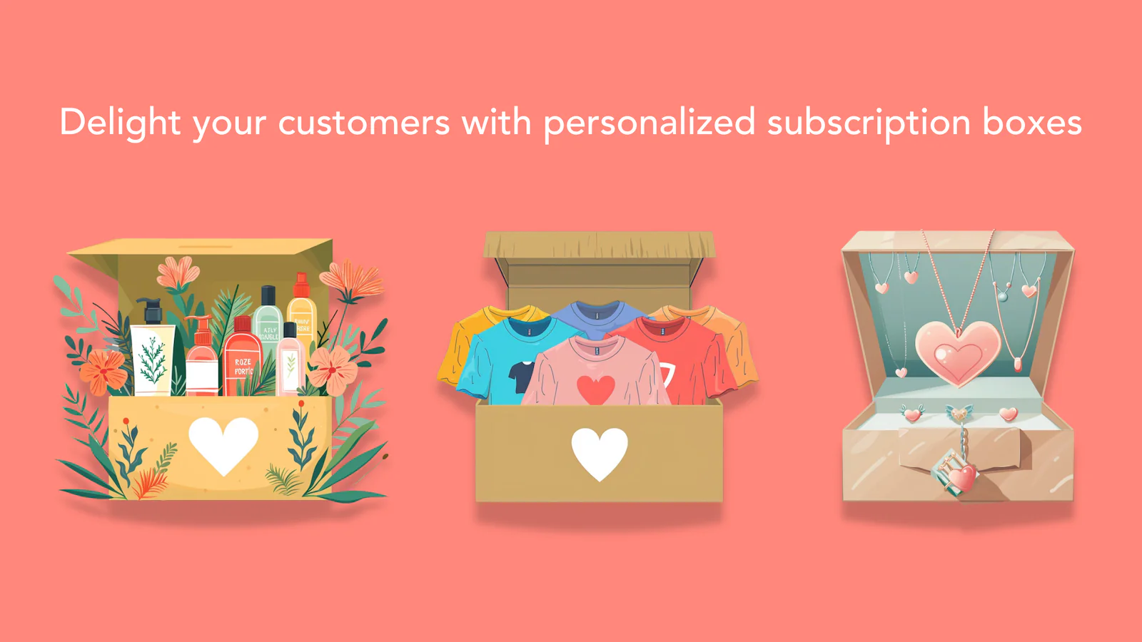 Delight your customers with personalized subscription boxes