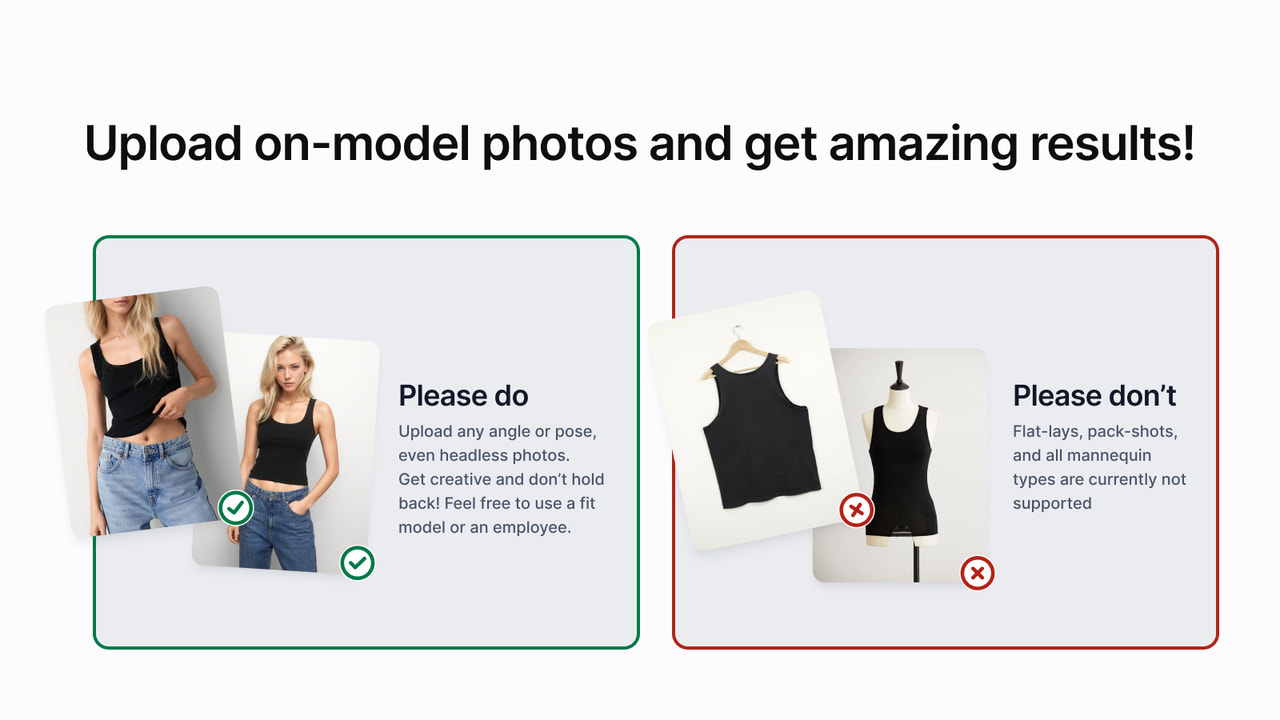 Upload on-model photos and get amazing results 