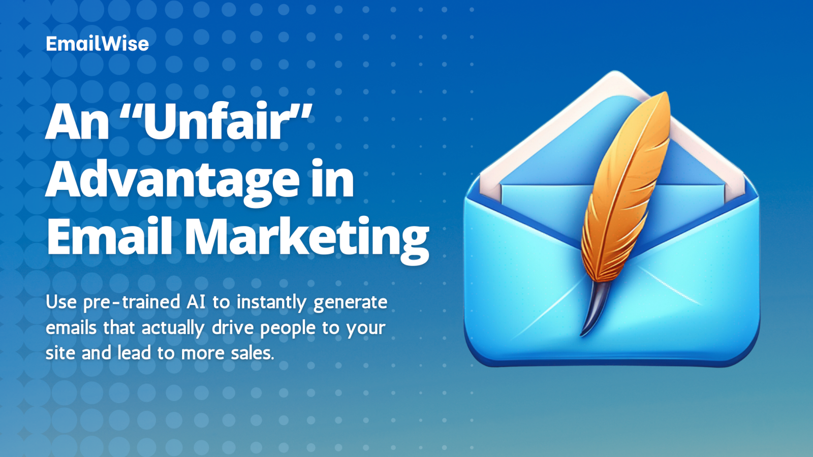 An "Unfair" Advantage in Email Marketing