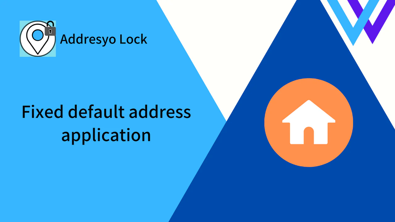 Addresyo Lock | Application for fixing default address