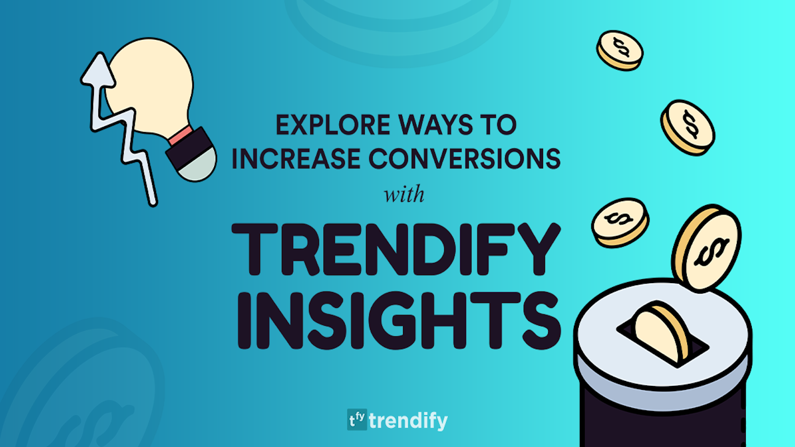 Explore ways to increase conversion with Trendify