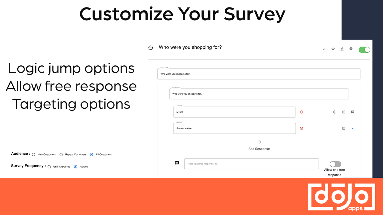 Customize your survey to suit your exact needs