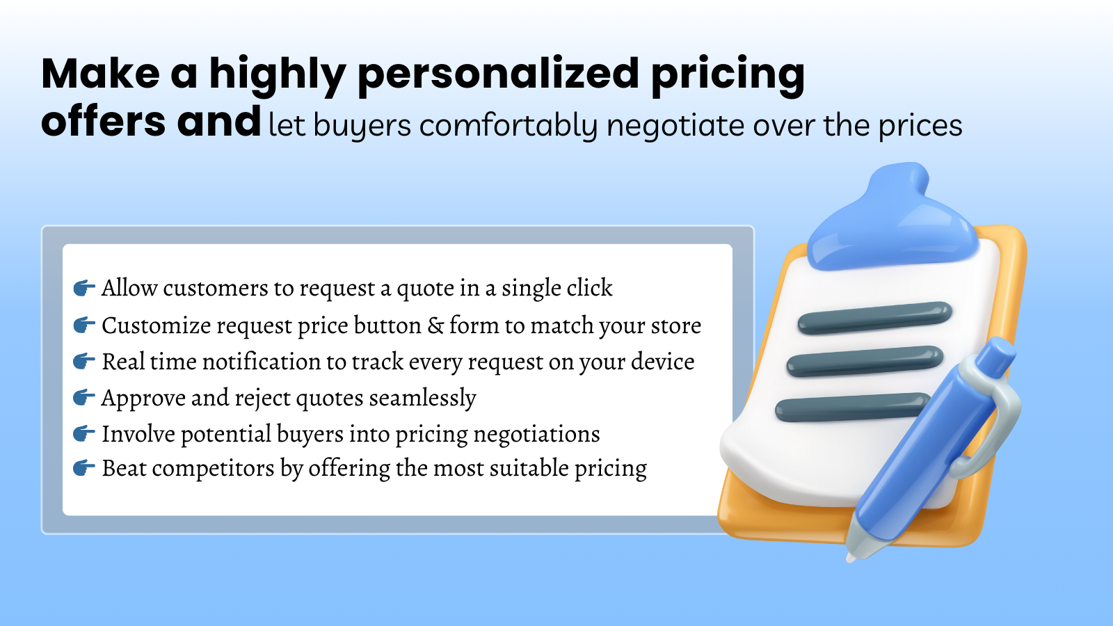 Let buyers comfortably negotiate over the prices