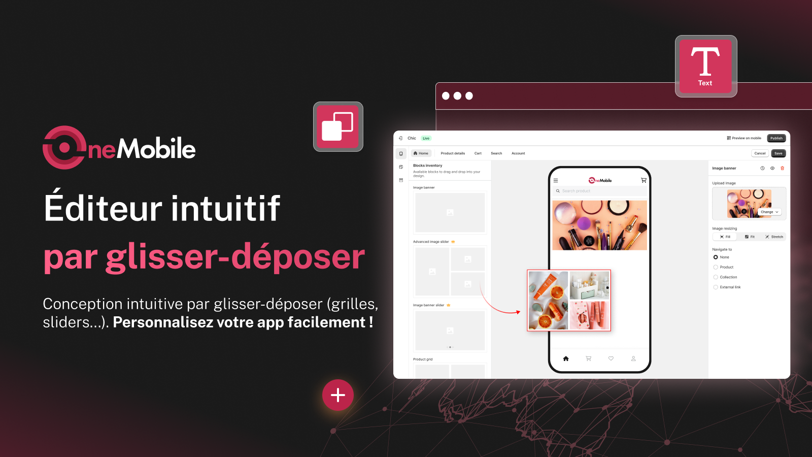 Personnaliser facilement avec l'éditeur drag-and-drop