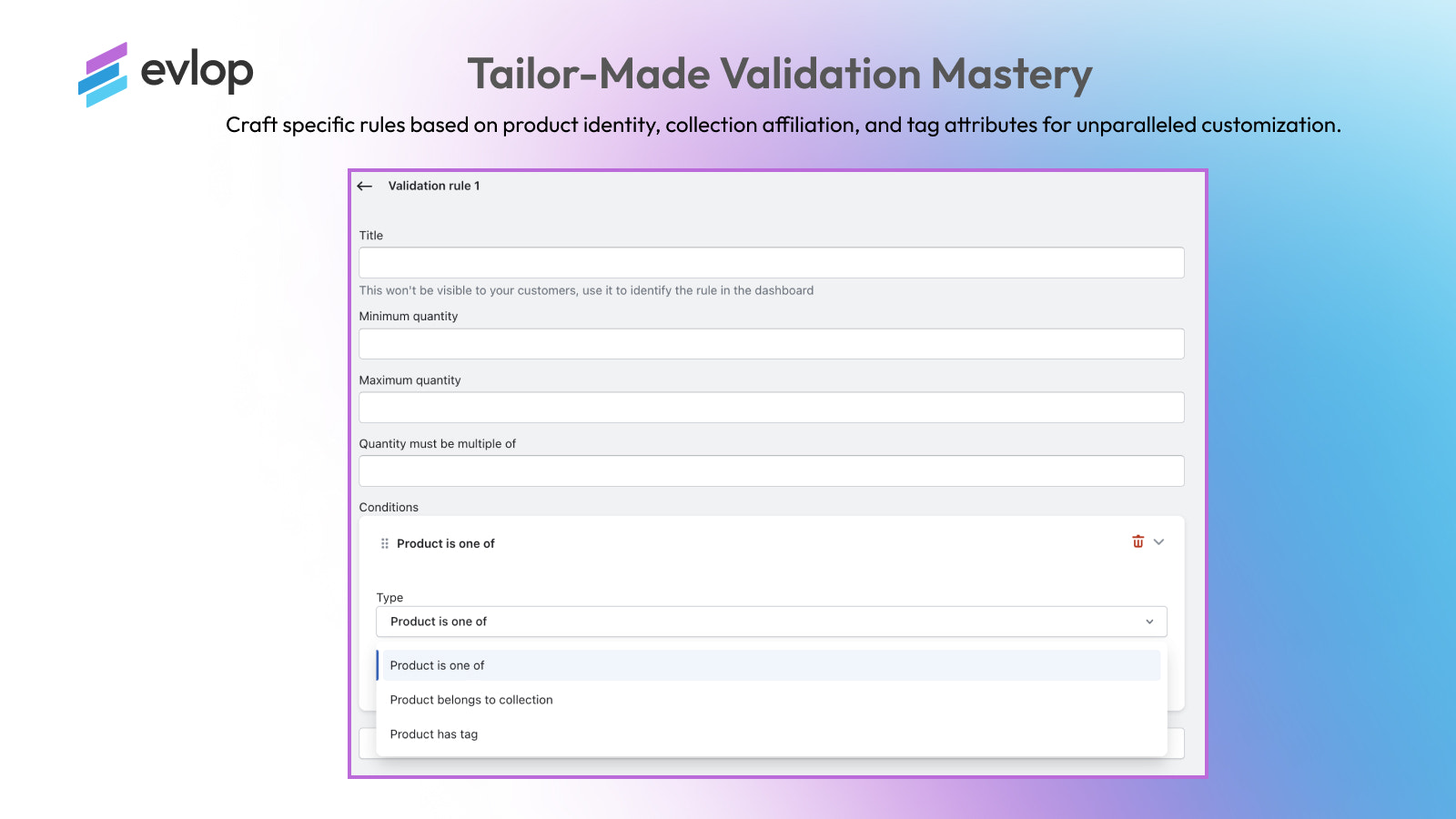 Define rules by product type, collection, and tag.