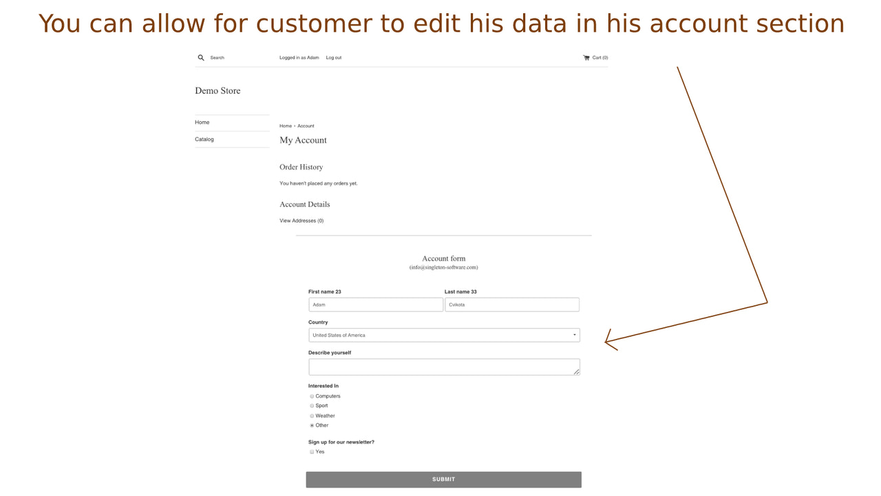 You can allow for customer to edit his datas in his own account
