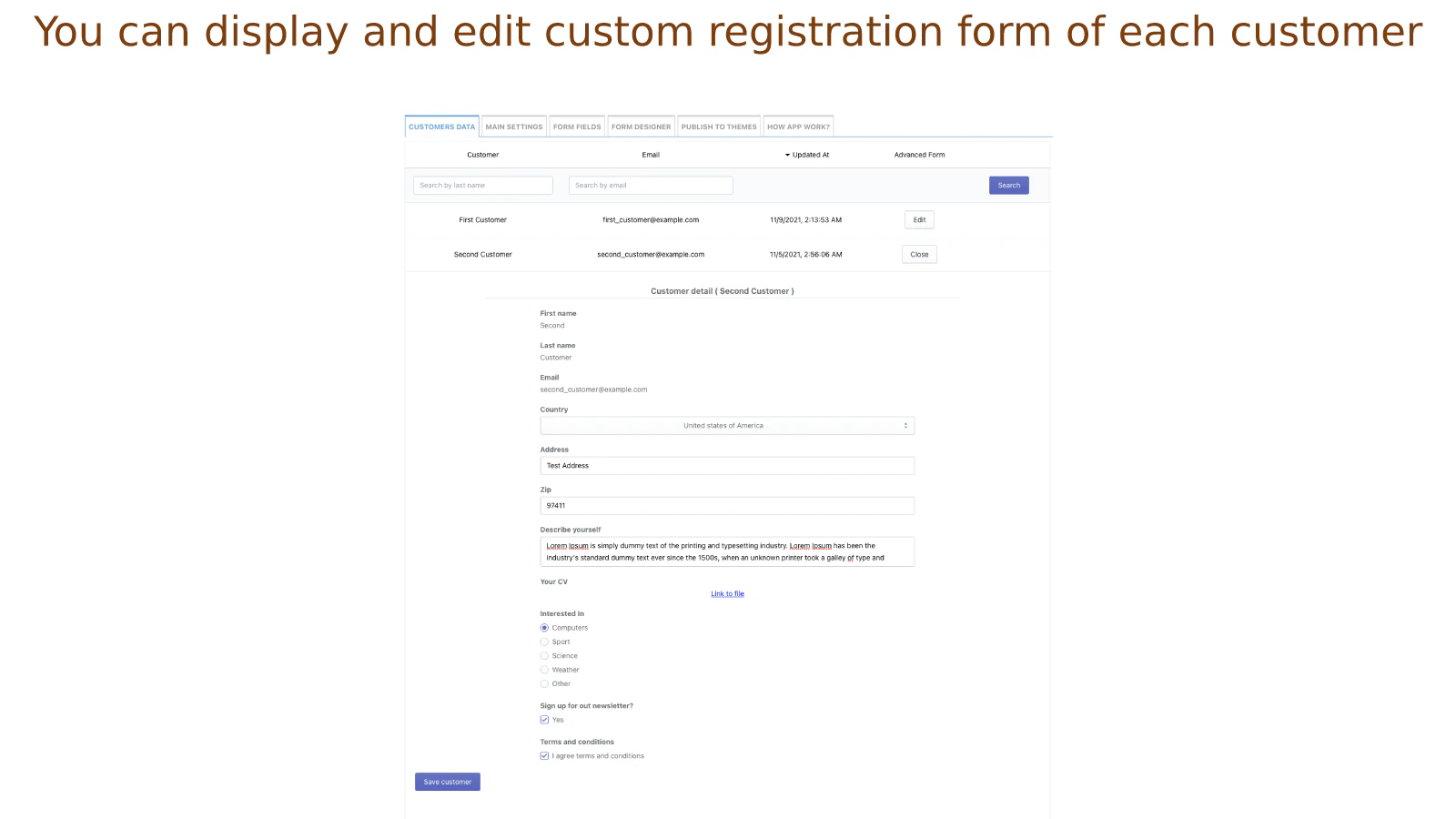 You can edit customer registration form for each customer 