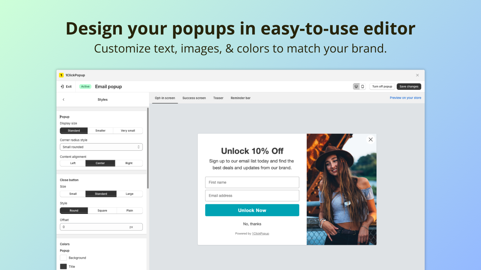 Design your popups in easy-to-use editor