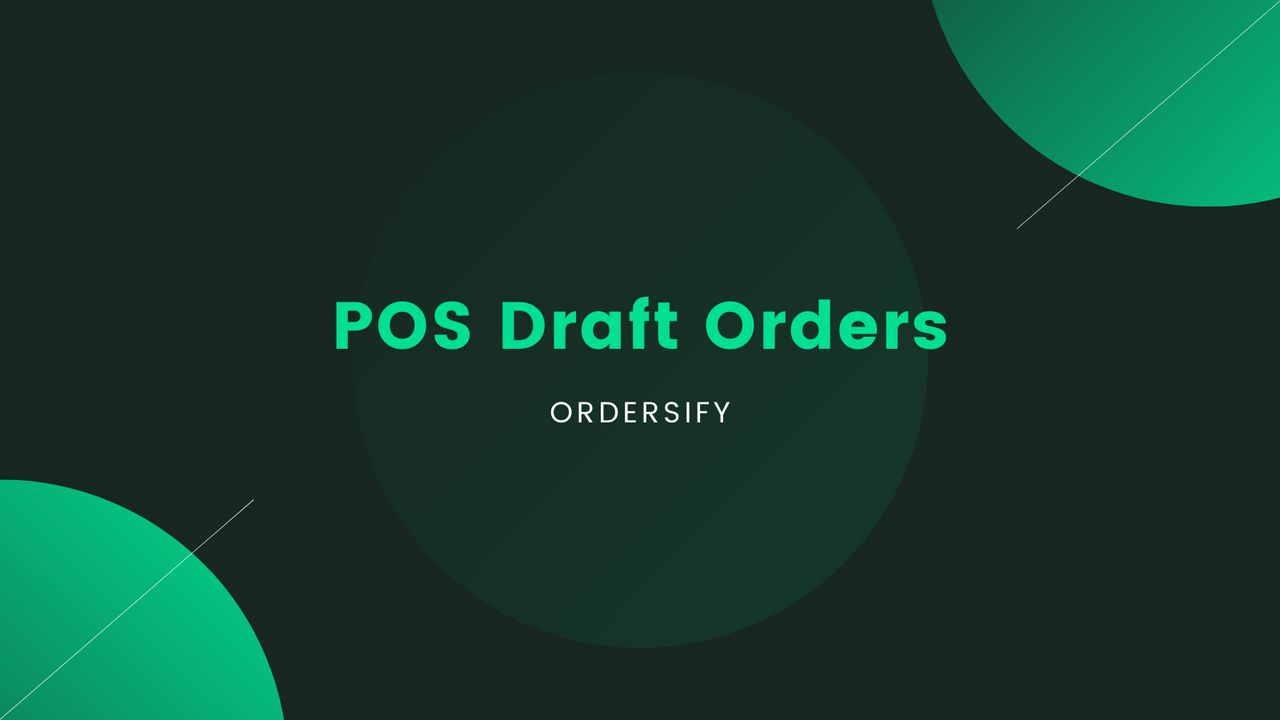 Ordersify: POS Draft Orders Screenshot