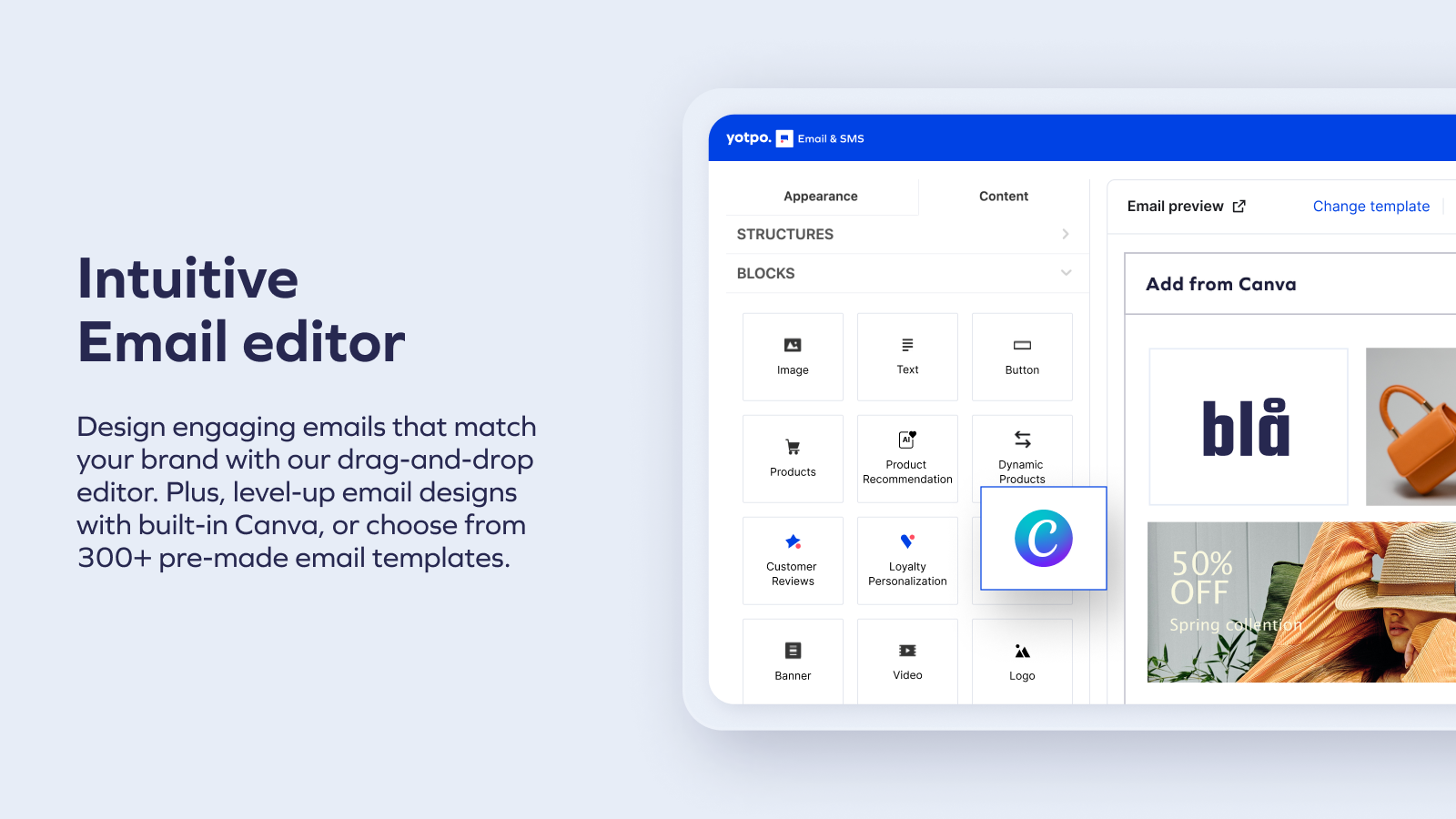 Intuitive Email Editor- match your brand with drag-&-drop editor