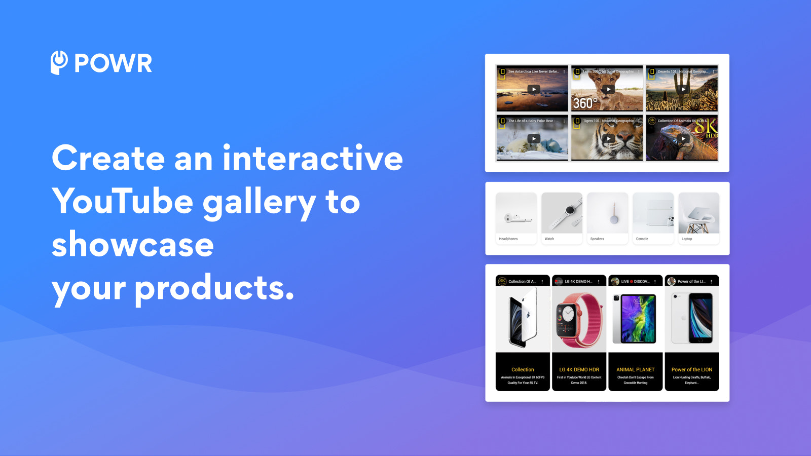 Crie galerias de vídeos interativas para mostrar seus produtos.