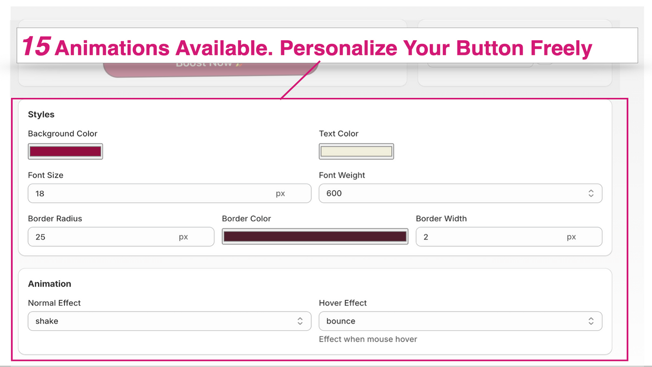 15 Animations Available. Personalize Your Button Freely