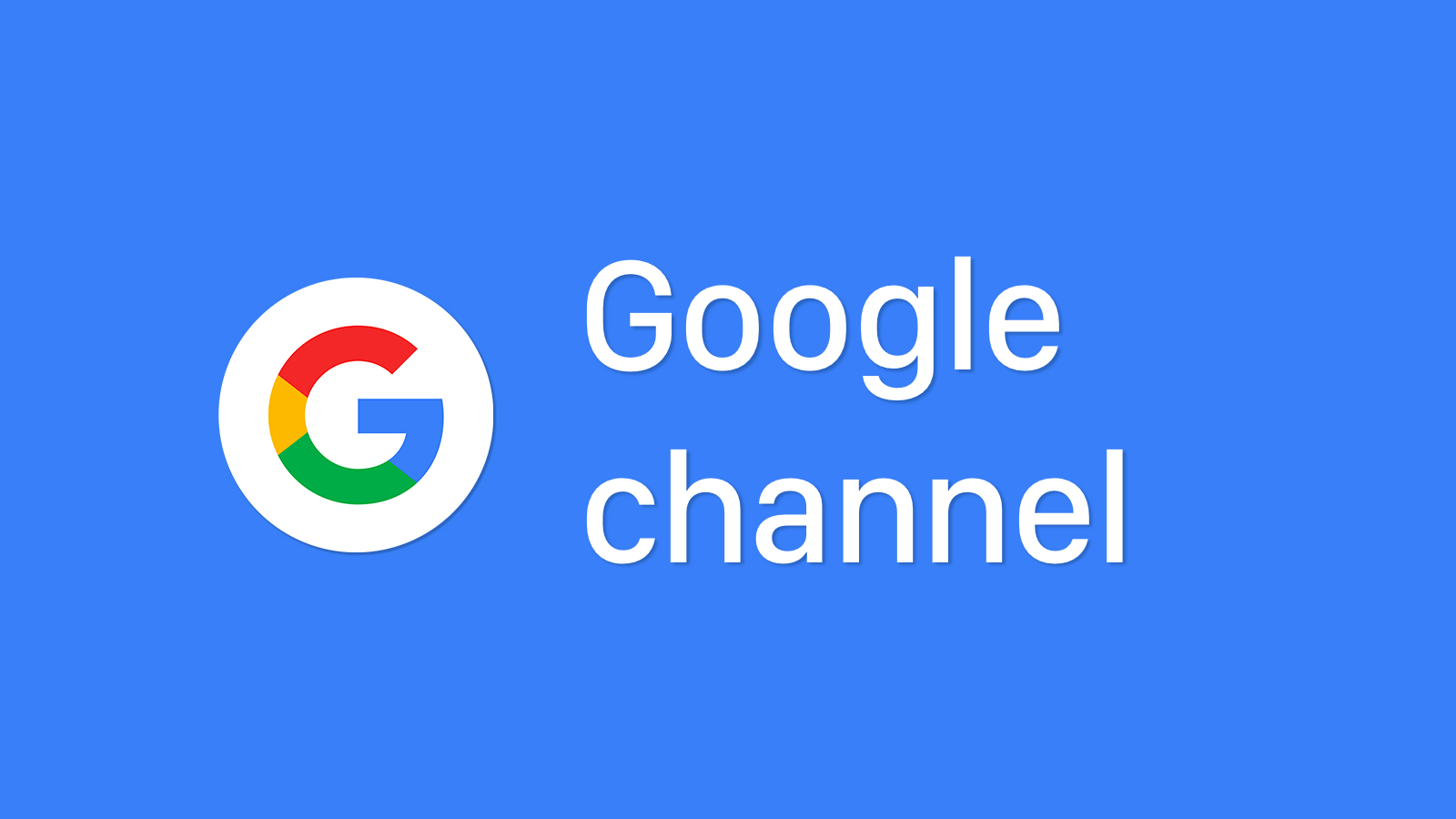Channel google. Фидбэк в гугл. Google products.