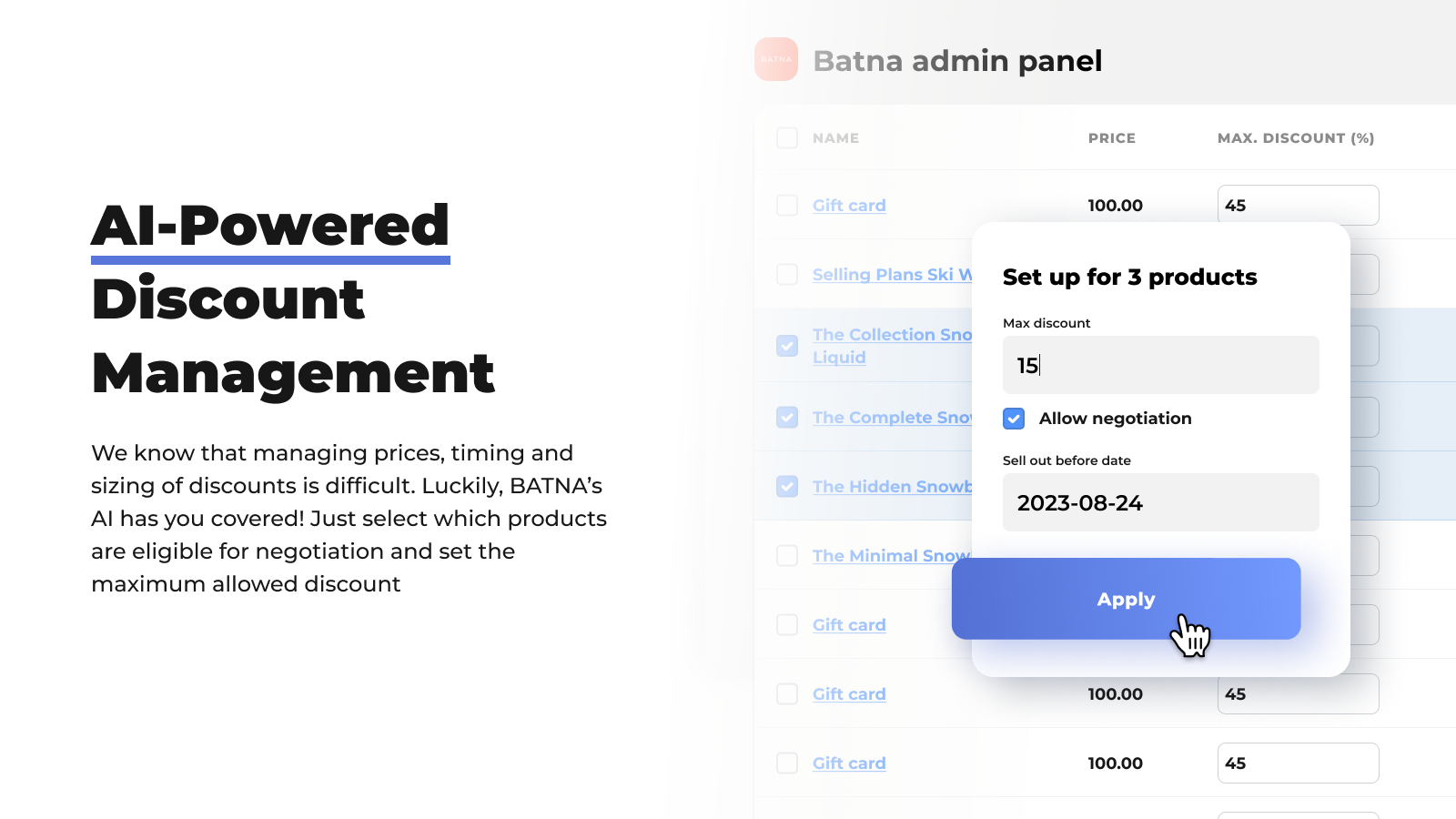 Just set the maximum discount and specify your sales deadline