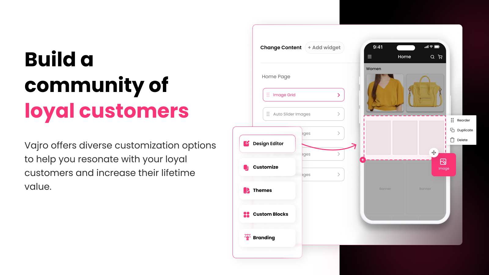 Customize your app exactly how you want it.