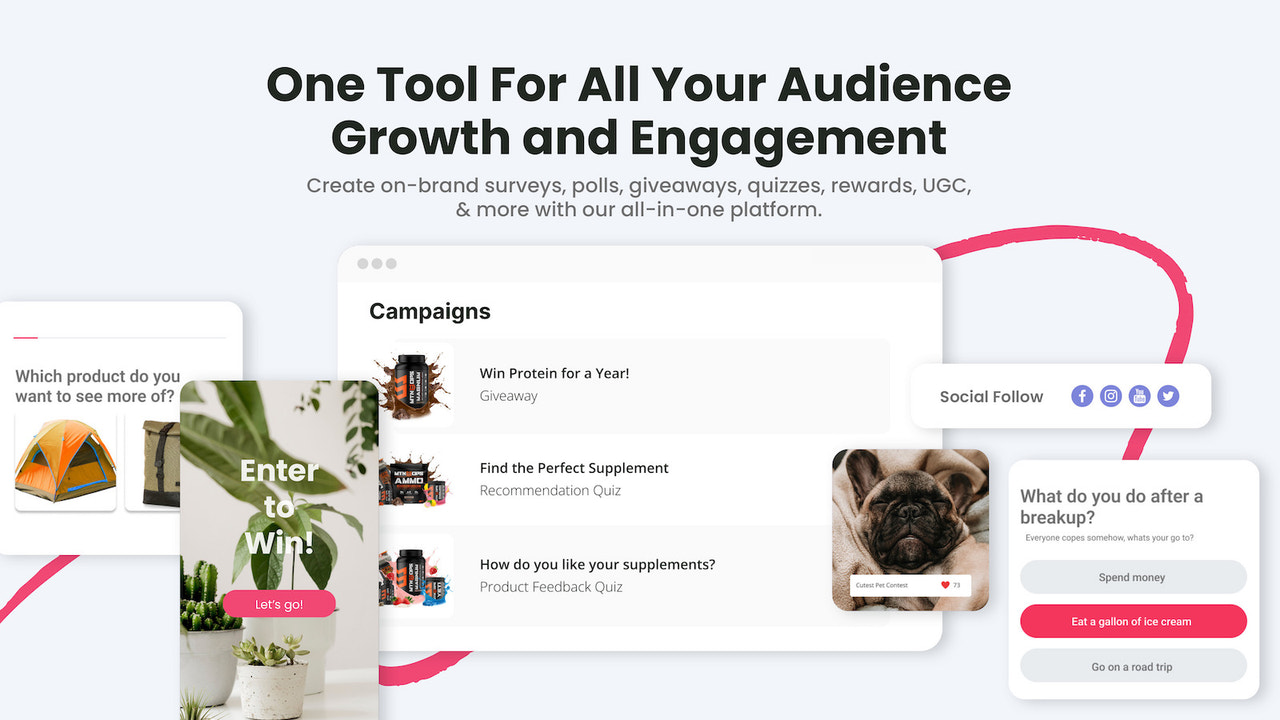 One tool for all your audience growth and engagement.
