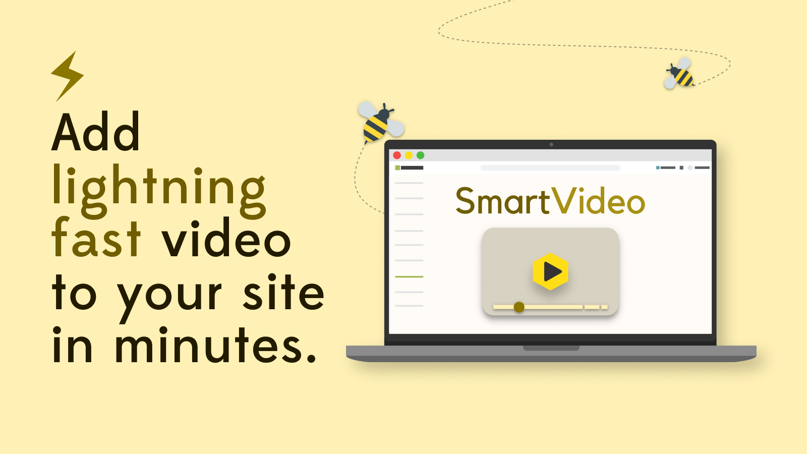 add lightning fast video to your site in minutes with SmartVideo