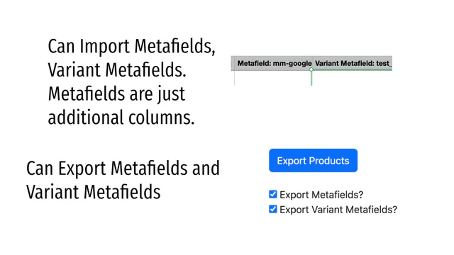 Puede importar y Metafields, que son solo columnas adicionales.