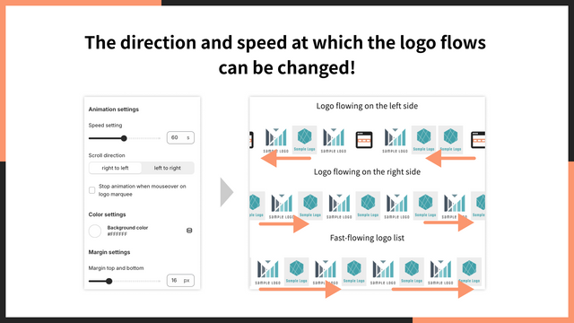 The direction and speed at which the logo flows can be changed!