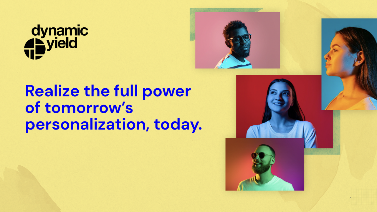 Realize the full power of tomorrow’s personalization, today. 