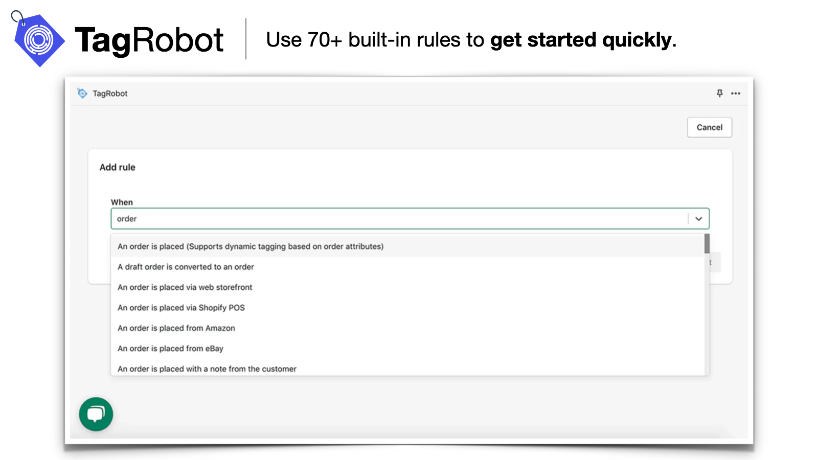 Use 70+ built-in rules to get started quickly