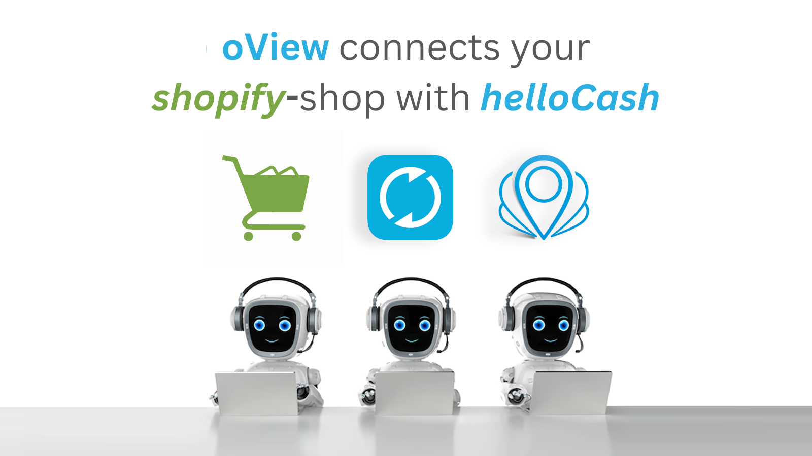 oView connects your shopify store to helloCash POS