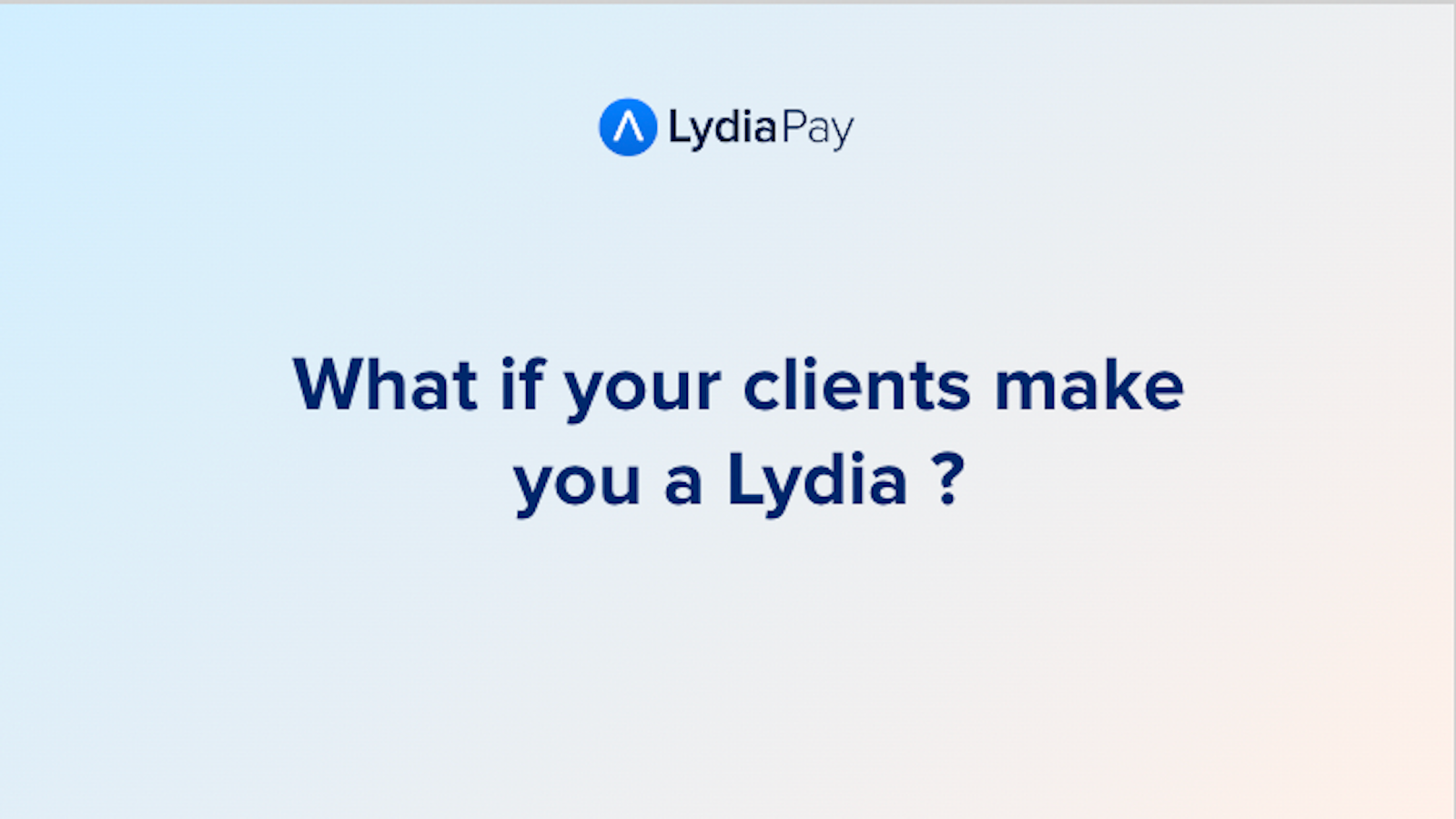 what if your clients make you a Lydia