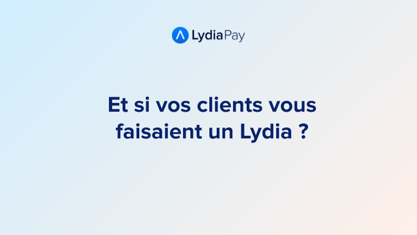 et si vos clients vous faisaient un Lydia