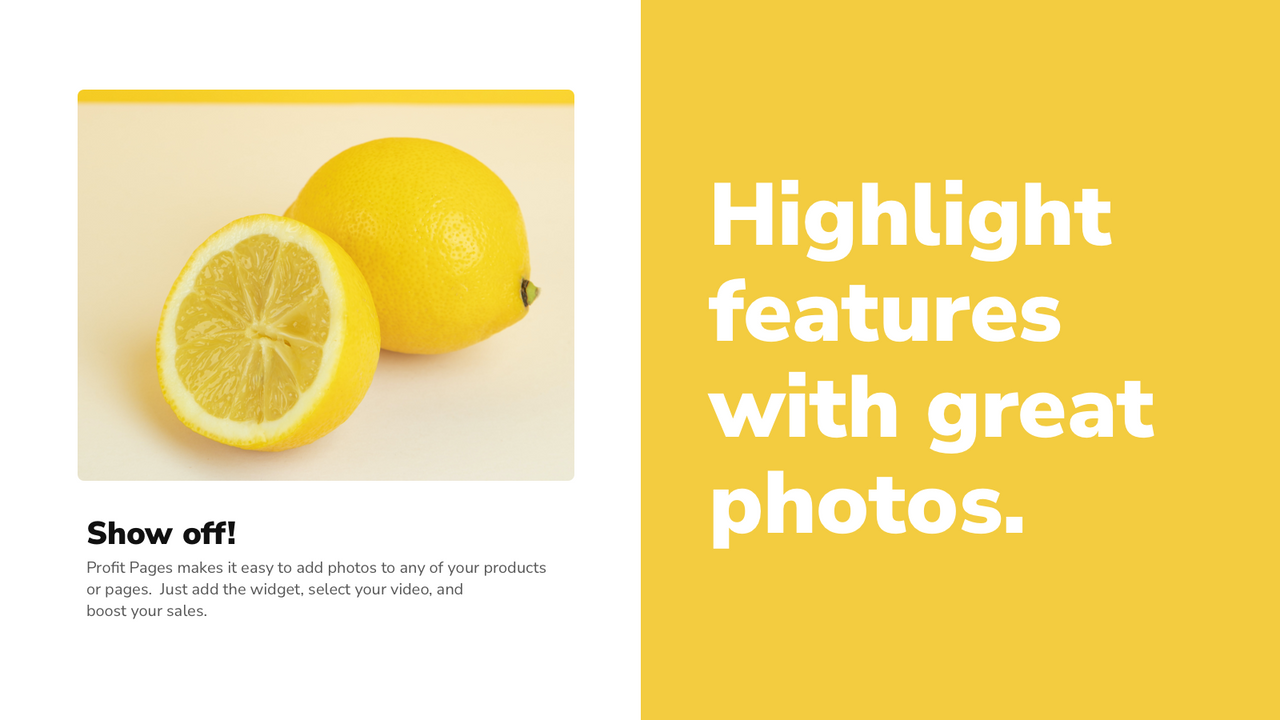 Highlight features with great photos.