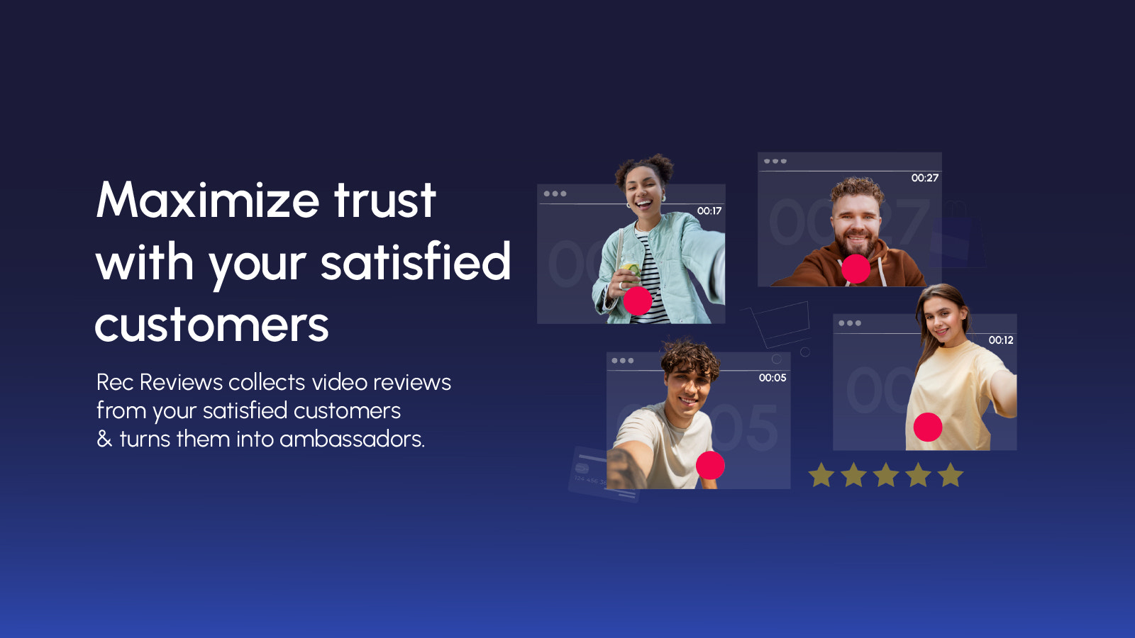 Maximize trust with your satisfied customers