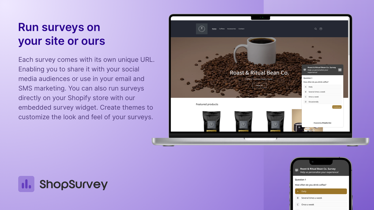 Run surveys on your landing pages or from hosted forms