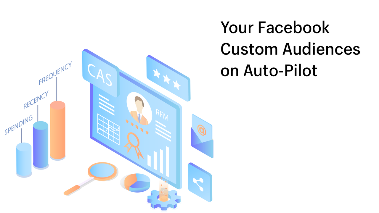 Custom Audiences on Auto-Pilot